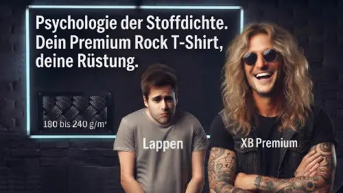 Mann mit Lappen Design T-Shirt steht neben rockigem Mann mit Premium Rock T-Shirt von XB. Im Hintergrund steht geschrieben: Psychologie der Stoffdichte. Dein Premium Rock T-Shirt, deine Rüstung.