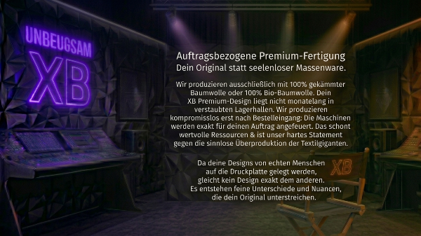 Auftragsbezogene Premium-Fertigung. Dein Original statt seelenloser Massenware. 100% gekämmte sowie 100% Bio-Baumwolle von XB.